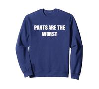 Les Pantalons sont Les Pires Sweatshirt, Unisexe pour Adultes, Bleu Marine, L