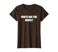 Les Pantalons sont Les Pires T-Shirt, Femme, Marron, L