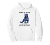 Les panthères sont géniales Je suis géniale Donc Je suis Une panthère Sweat à Capuche