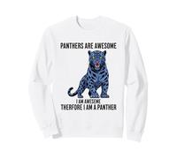 Les panthères sont géniales Je suis géniale Donc Je suis Une panthère Sweatshirt