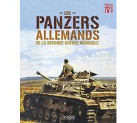 Les panzers allemands de la Seconde Guerre mondiale: Édition anniversaire 75 ans