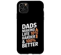 Les Papas rendent la Vie 10% Plus Dure et 100% Meilleure Coque pour iPhone 11 Pro Max