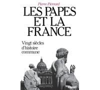 Les Papes et la France : vingt siècles d'histoire commune