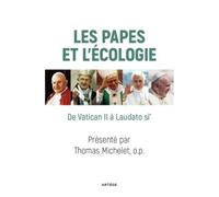 Les Papes Et L'écologie - 50 Ans - 50 Textes De Gaudium Et Spes À Laudato Si' (1965-2015)