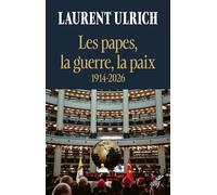 Les papes, la guerre, la paix: 1914-2026
