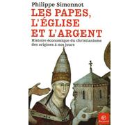 Les papes, l'Eglise et l'argent: Histoire économique du christianisme des origines à nos jours