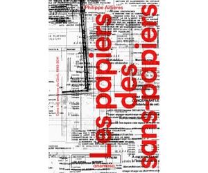Les papiers des sans-papiers - Dans les archives du Gisti, 1993-2011