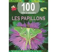 Les papillons - 100 infos à connaître