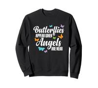 Les Papillons apparaissent Lorsque Les Anges sont Proches d'un Papillon Sweatshirt
