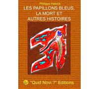 Les papillons bleus - Philippe Halvick - Quid Novi - broché - Roman