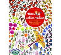 Les Papillons du monde - Mon cahier nature