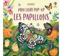 Les papillons - Mon livre pop-up Laura Cowan (Auteur), Monica Garofalo (Illustration), Jenny Hilborne (Conception couverture ou illustration), Eleonore Souchon (Traduction)