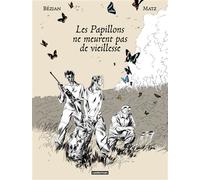 Matz & Frédéric Bézian – Les Papillons ne meurent pas de vieillesse – Cartonné – Casterman