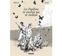 Les Papillons ne meurent pas de vieillesse Frédéric Bézian (Dessinateur), Matz (Scénario)