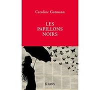 Les papillons noirs Caroline Gutmann (Auteur)