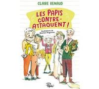 Les papis contre-attaquent Claire Renaud (Auteur), Maurèen Poignonec (Illustration)