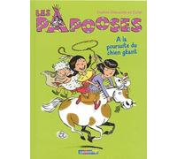 Les Papooses : A la poursuite du chien géant