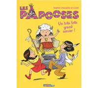 Les Papooses, tome 1 : Un très très grand sorcier !