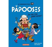 Les Papooses – Un très très grand sorcier – NE2023 – Casterman
