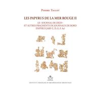 Les papyrus de la mer rouge ii « Le journal de Dedi » et autres fragments de journaux de bord (Papyrus Jarf C, D, E, F, Aa) - Pierre Tallet - Inst.français Archeologie Orientale Du Caire - broché - Es
