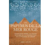 Les Papyrus De La Mer Rouge - L'inspecteur Merer : Un Témoin Oculaire De La Construction De La Pyramide De Chéops