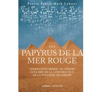 Les Papyrus de la mer Rouge L'inspecteur Merer : un témoin oculaire de la construction des pyramides - Pierre Tallet - Errance - relié - Essai