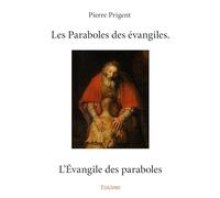 Les Paraboles des évangiles. L’Évangile des paraboles