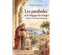 Les paraboles et le langage des images dans le Nouveau Testament