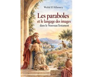 Les paraboles et le langage des images dans le Nouveau Testament