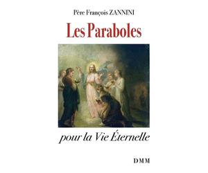 Les Paraboles pour la vie Eternelle - François Zannini - Dmm Dominique Martin Morin - broché - Etude