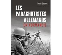 Les parachutistes allemands en Normandie - Benoît Rondeau - Ysec - broché - Essai