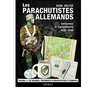 Les parachutistes allemands, uniformes et équipements 1936-1945: Volume 3, Insignes, documents et campagnes
