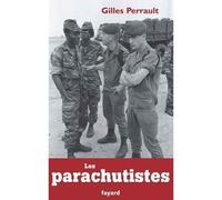 Les parachutistes - Gilles Perrault - Fayard - broché - Essai