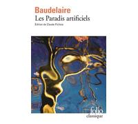 Charles Baudelaire – Les Paradis artificiels – Précédé de La Pipe d'opium – Gallimard Poche