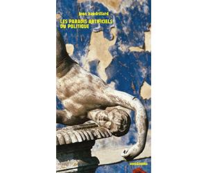 Les paradis artificiels du politique