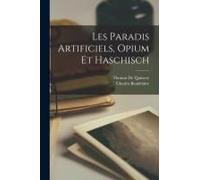 Les Paradis Artificiels, Opium Et Haschisch