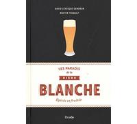 Les Paradis de la Biere Blanche : Epicee et Fruitee