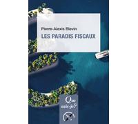 Les Paradis fiscaux - Pierre-Alexis Blevin - Que Sais-Je - Poche - Etude