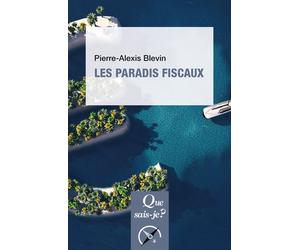 Les Paradis fiscaux - Pierre-Alexis Blevin - Que Sais-Je - Poche - Etude