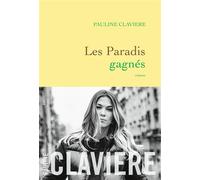 Les paradis gagnés Roman - Pauline Claviere - Grasset - broché - Roman