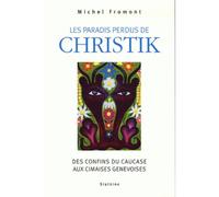 Les paradis perdus de christik Des confins du caucase aux cimaises genevoises - Michel Fromont - Slatkine - broché - Beau livre