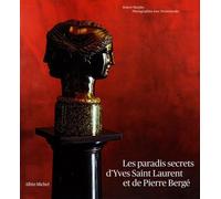 Les Paradis Secrets D'yves Saint Laurent Et De Pierre Bergé