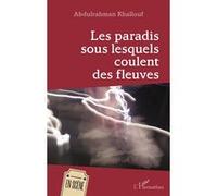 Abdulrahman Khallouf – Les paradis sous lesquels coulent les fleuves – Théâtre – Broché