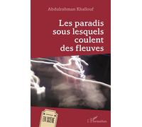 Abdulrahman Khallouf – Les paradis sous lesquels coulent les fleuves – Théâtre – Broché