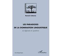 Les paradoxes de la domination linguistique: La diglossie en questions
