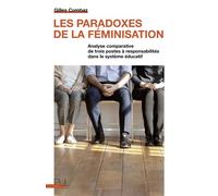 Les paradoxes de la féminisation Analyse comparative de trois postes à responsabilités dans le système éducatif - Gilles Combaz - Presses Universitaires Lyon - broché - Essai