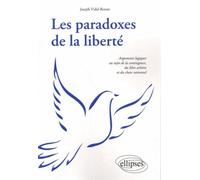 Les paradoxes de la liberté - Joseph Vidal-Rosset - Ellipses - broché - Essai