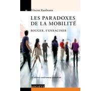 Les paradoxes de la mobilité: Bouger, s'enraciner