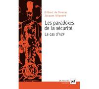 Les paradoxes de la sécurité. Le cas d'AZF - Gilbert Terssac - Puf - broché - Etude