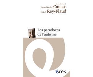 Les paradoxes de l'autisme - Henri Rey-Flaud - Eres - broché - Livre
